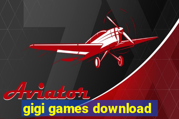 gigi games download